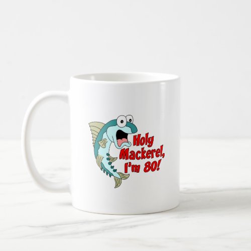 Holy Mackerel Im 80 Funny Fishing Mug