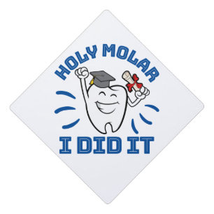 Holy Molar I Did It Dentist RDH Graduation Graduation Cap Topper