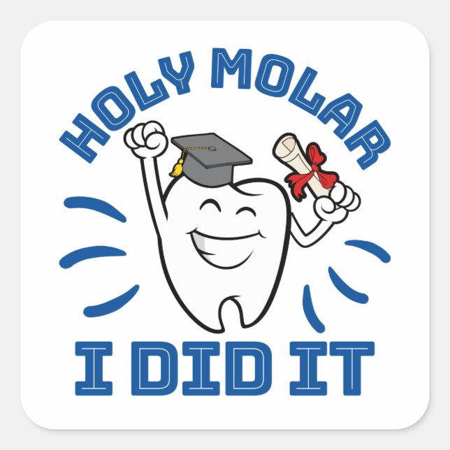 Holy Molar I Did It Dentist RDH Graduation Square Sticker (Front)