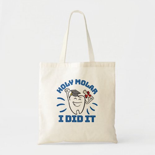 Holy Molar I Did It Dentist RDH Graduation Tote Bag