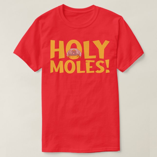 Holy Moles - Bug Pest Control Exterminator - Pest  T-Shirt (Design Front)