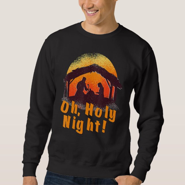 Holy Night Jesus Christmas Mary Holiday Festive 20 Sweatshirt (Front)