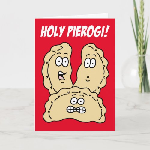 Holy Pierogi Youre Having Another Birthday Card