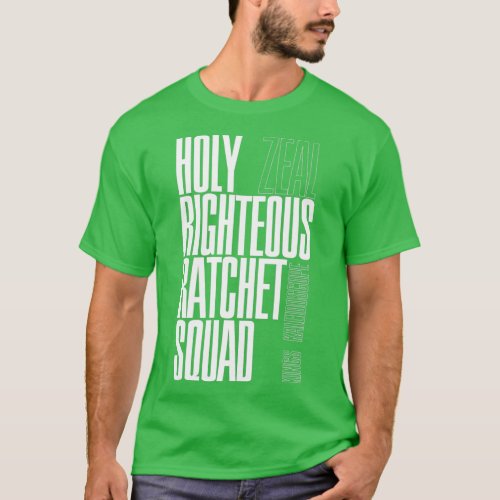 HOLY RIGHTEOUS RATCHET SQUAD Zeal Kings Kaleidosco T_Shirt