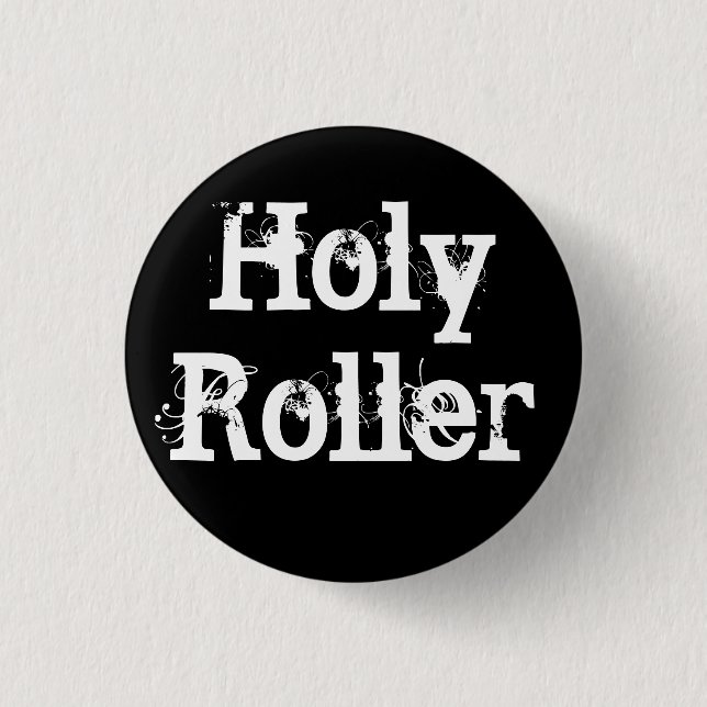 Holy Roller Pinback Button (Front)