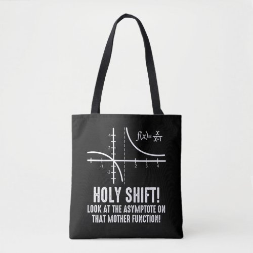 Holy Shift Look At Asymptote On That Function Tote Bag
