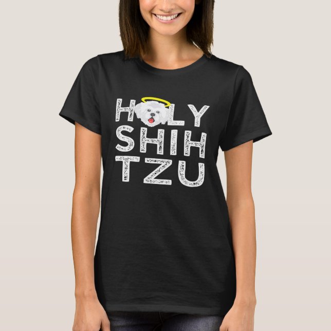 Holy Shih Tzu Shih Tzu Animal Dog T-Shirt (Front)