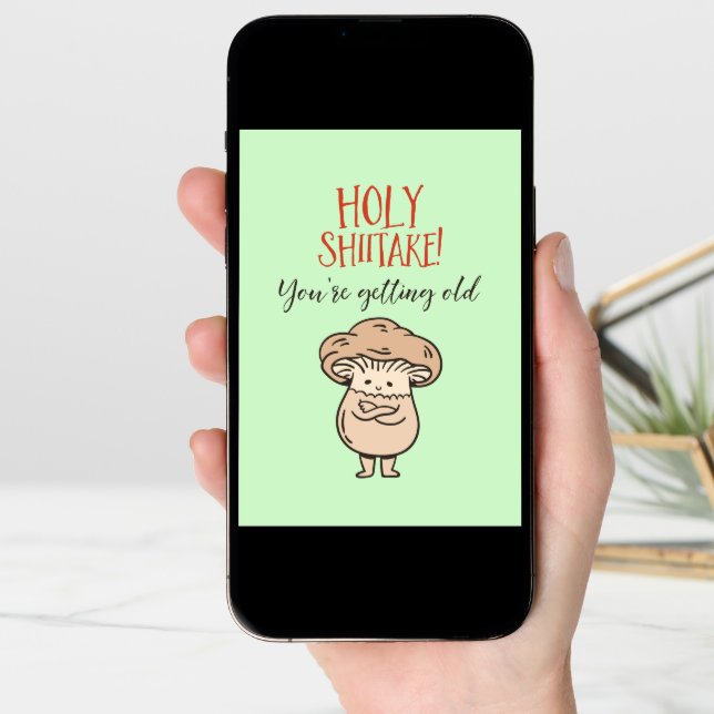 Holy Shiitake You're Old Cute Pun Funny Birthday Card (Front Digital)