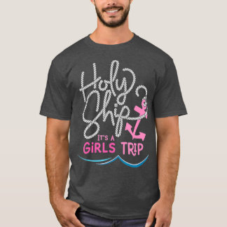 Holy Ship Girls Trip Fun Cruise Vacation Gift T-Shirt