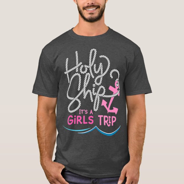 Holy Ship Girls Trip  Fun Cruise Vacation Gift T-Shirt (Front)