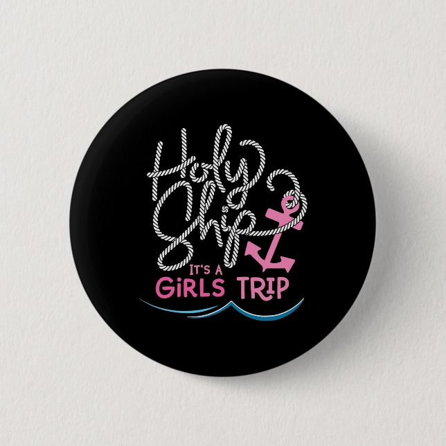 Holy Ship Girls Trip Shirt Fun Cruise Vacation Nau Button (Front)