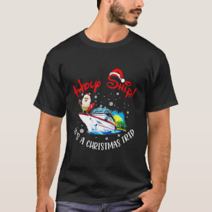 Holy Ship It's A Christmas Trip Fun Santa Cruise T-Shirt