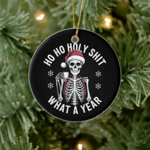 Holy Shirt What A Year Christmas Humor Skeleton Ceramic Ornament