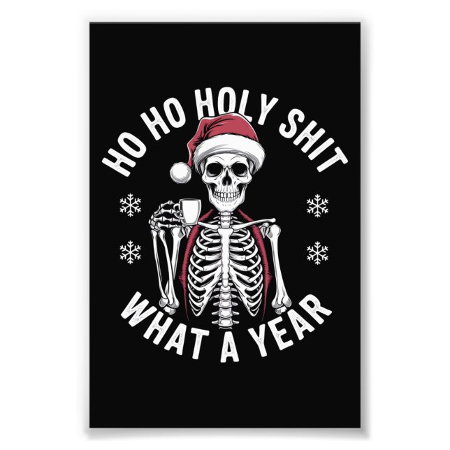 Holy Shirt What A Year Christmas Humor Skeleton  Photo Print (Front)