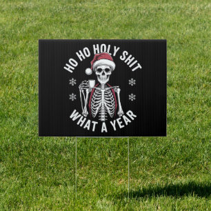 Holy Shirt What A Year Christmas Humor Skeleton  Sign