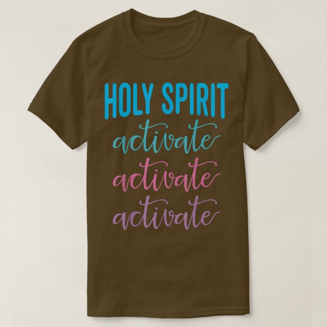 Holy Spirit Activate Christian Religious Jesus Chr T-Shirt (Design Front)