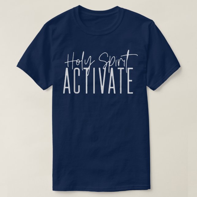 Holy Spirit Activate  Funny Christian Religious  T-Shirt (Design Front)