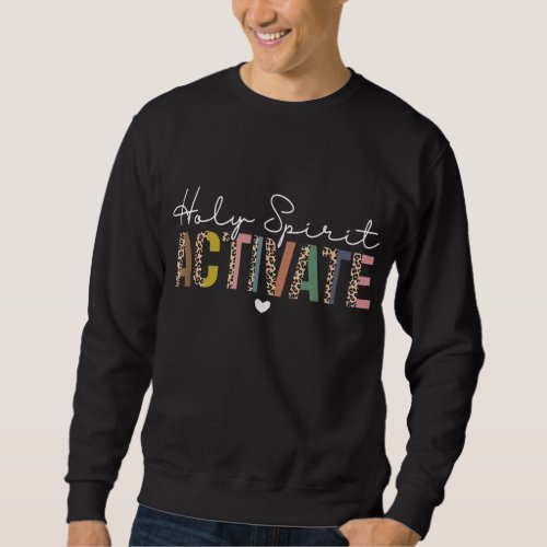 Holy Spirit Activate Leopard Christians Jesus Love Sweatshirt