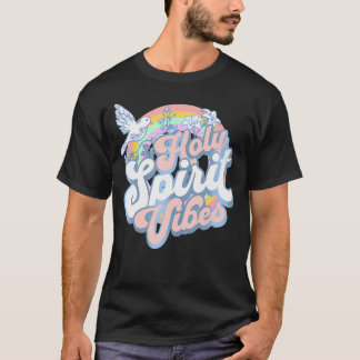 Holy Spirit Vibes Christian For Women T-Shirt