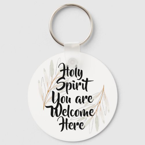 Holy Spirit you are welcome here Keychain