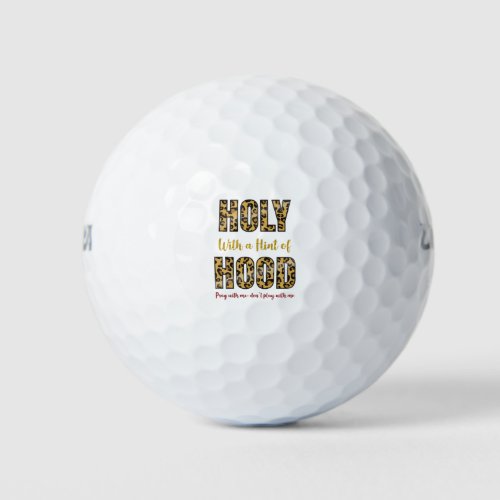 Holy With a Hint of Hood Pray with me Golf Balls