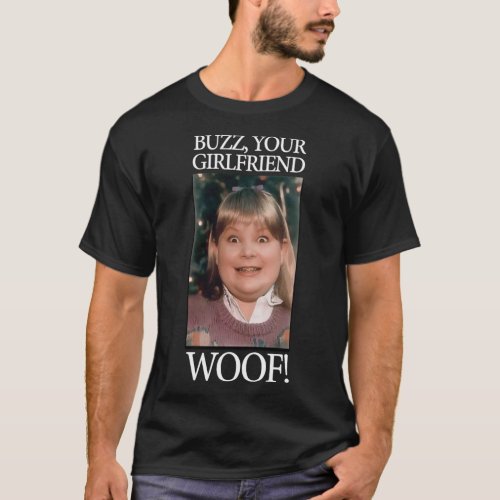 Home Alone _ Buzz your girlfriend Woof Essential  T_Shirt