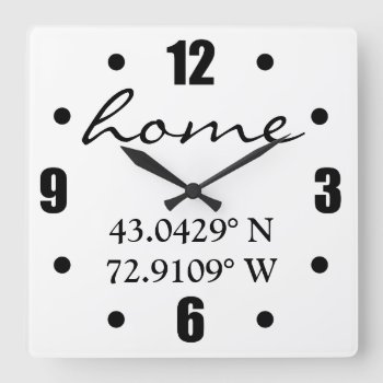 Home And Your Personalized Coordinates   Square Wall Clock by WRAPPED_TOO_TIGHT at Zazzle