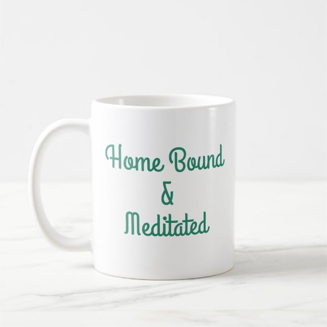 Home Bound & Meditated Coffee Mug (Left)