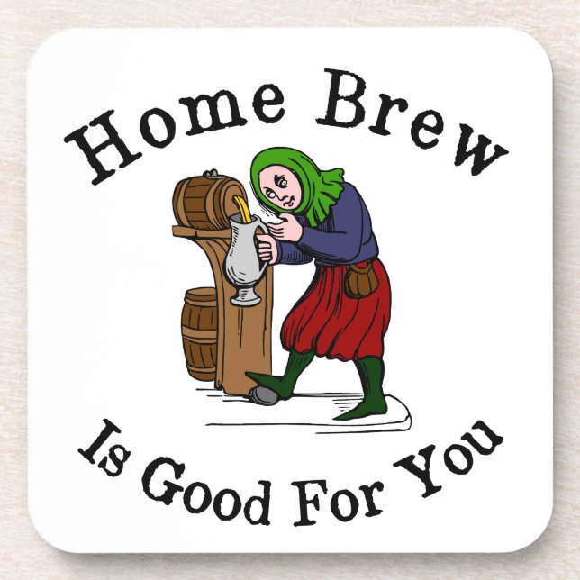 Home Brew Is Good for You Drink Coaster (Front)