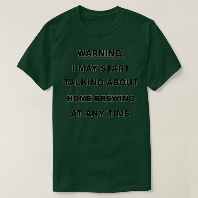 Home Brewing Funny Home Brewing GiftPresent T T-Shirt (Design Front)