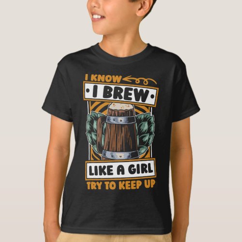 Home Brewing Girlfriend Brewer Brew House Craft Be T_Shirt