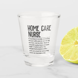 Home care nurse shot glass