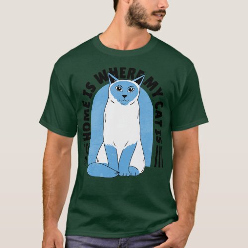 Home cat pet quote T_Shirt