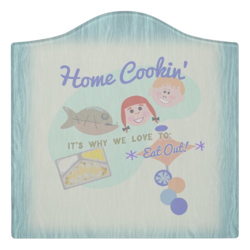 Home Cooking Funny Retro Food Meal Time Motto Door Sign