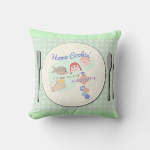 Home Cooking Funny Retro Food Mealtime Slogan Throw Pillow