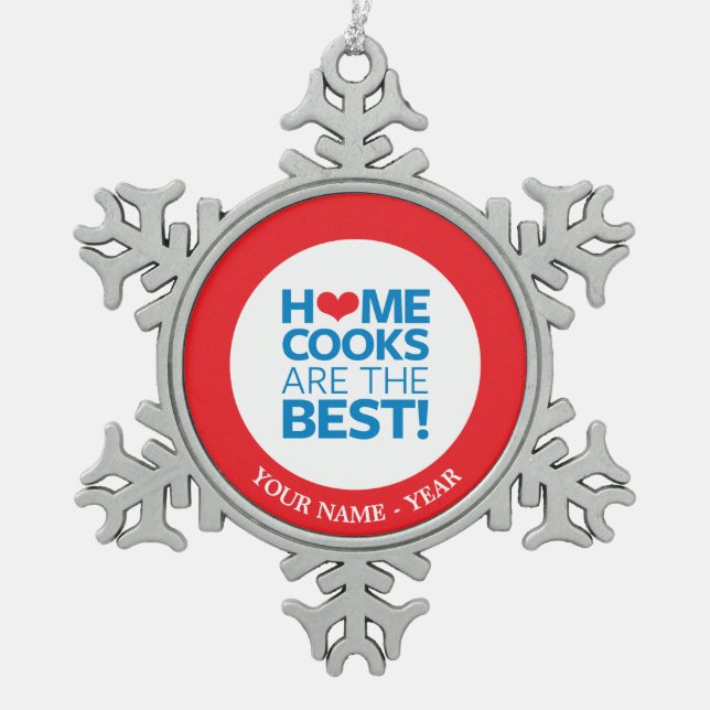 Home Cooks Are The Best Snowflake Pewter Christmas Ornament (Front)