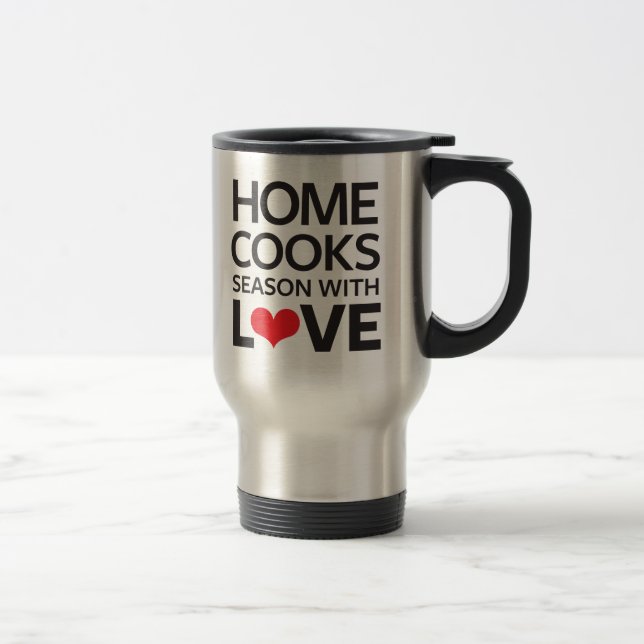 Home Cooks Season With Love Travel Mug (Right)