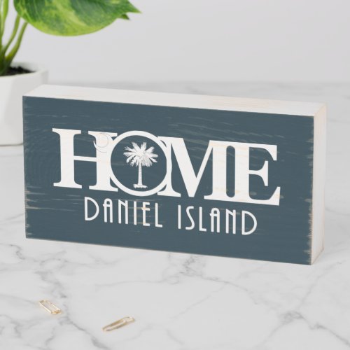 HOME Daniel Island South Carolina Wooden Box Sign