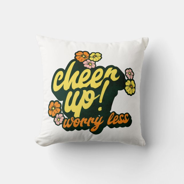 HOME DECOR CHEER UP WORRY LESS THROW PILLOW  (Front)