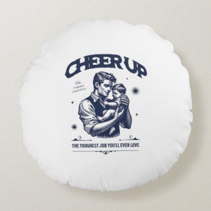HOME DECOR DADDY CHEER UP ROUND PILLOW