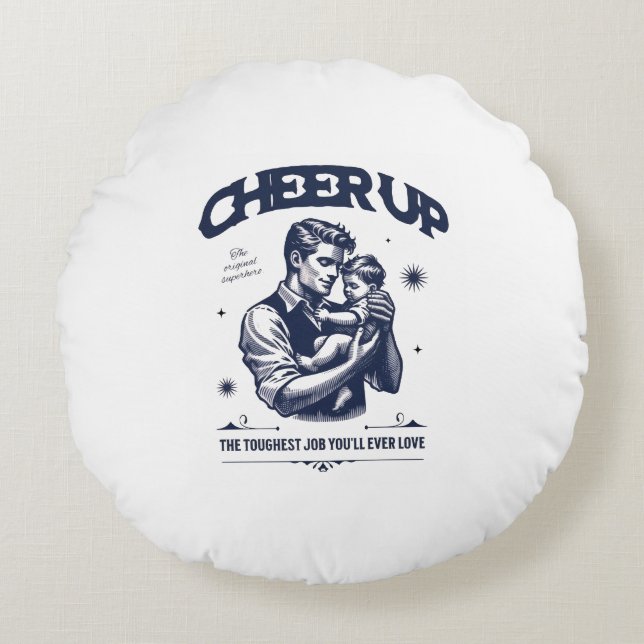 HOME DECOR DADDY CHEER UP ROUND PILLOW (Front)