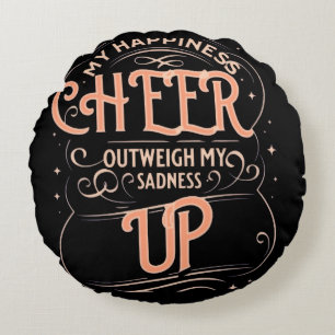 HOME DECOR HAPPINESS CHEER UP ROUND PILLOW