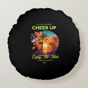 HOME DECOR LIFE'S JOURNEY CHEER UP ROUND PILLOW