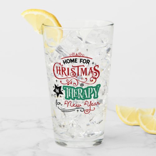 Home For Christmas and Therapy  Funny Sarcastic Glass