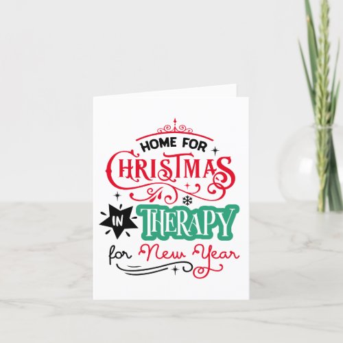 Home For Christmas and Therapy  Funny Sarcastic Holiday Card