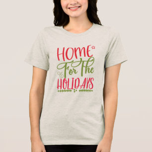 Home for the Holidays Tri-Blend Shirt