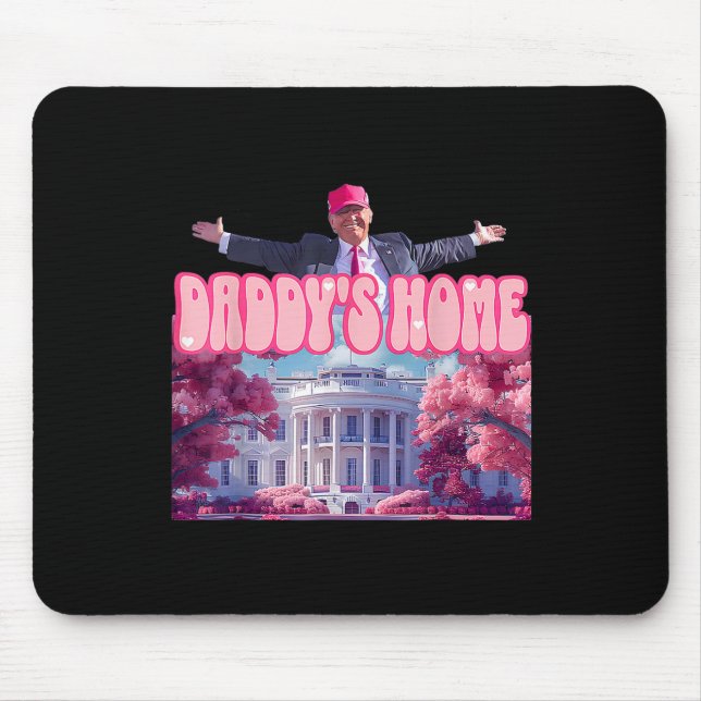Home Funny Trump Daddys Coming Home 2024  Mouse Pad (Front)