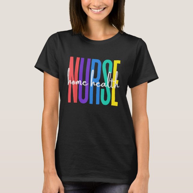 Home Health Nurse Graphic Work  Team Squad  Women T-Shirt (Front)