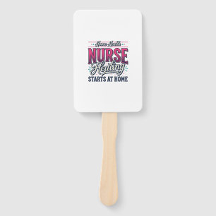 Home Health Nurse Healing Starts At Home Shirt Des Hand Fan