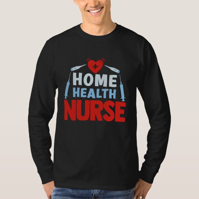 Home Health Nurse Nursing T-Shirt (Front)